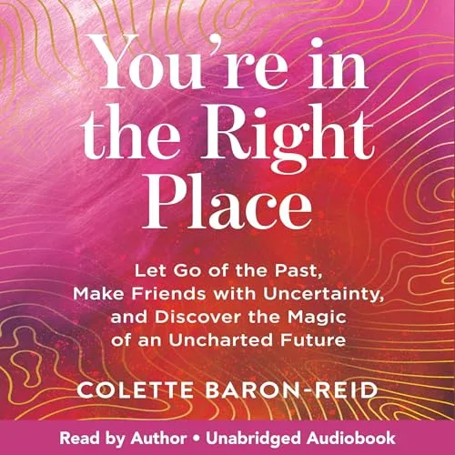 You’re in the Right Place By Colette Baron-Reid